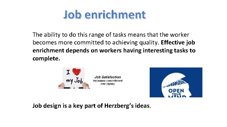 The ability to do this range of tasks means that the worker becomes more