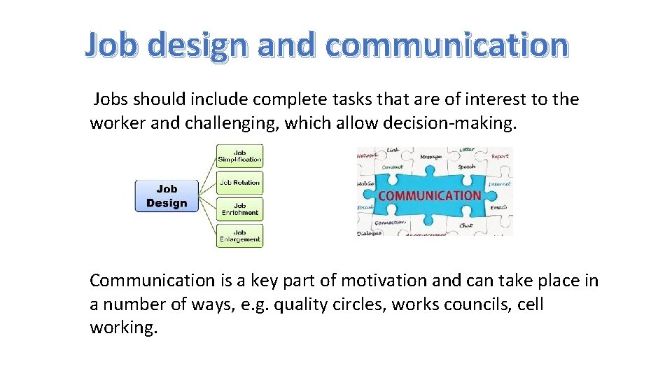 Job design and communication Jobs should include complete tasks that are of interest to