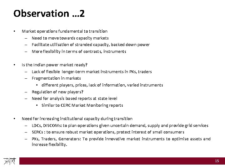 Observation … 2 • Market operations fundamental to transition – Need to move towards