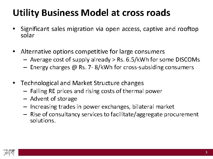 Utility Business Model at cross roads • Significant sales migration via open access, captive