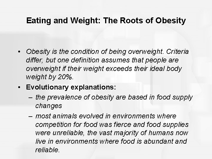 Eating and Weight: The Roots of Obesity • Obesity is the condition of being