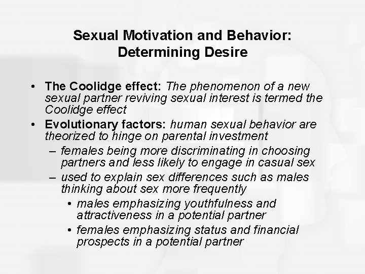 Sexual Motivation and Behavior: Determining Desire • The Coolidge effect: The phenomenon of a