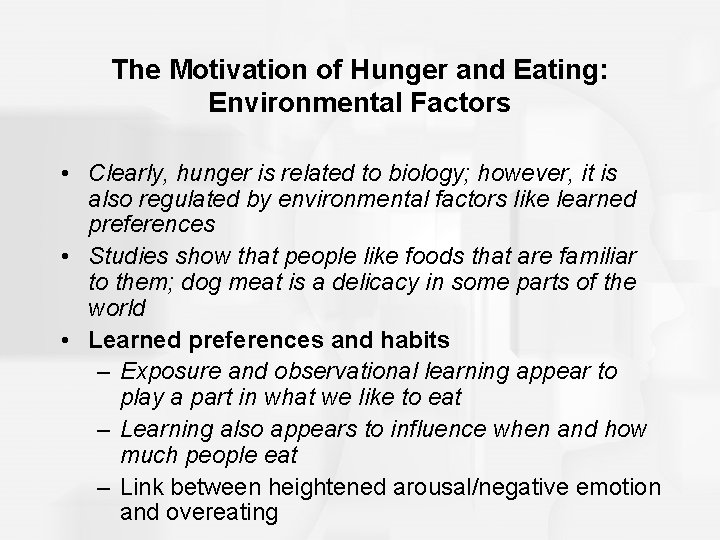 The Motivation of Hunger and Eating: Environmental Factors • Clearly, hunger is related to