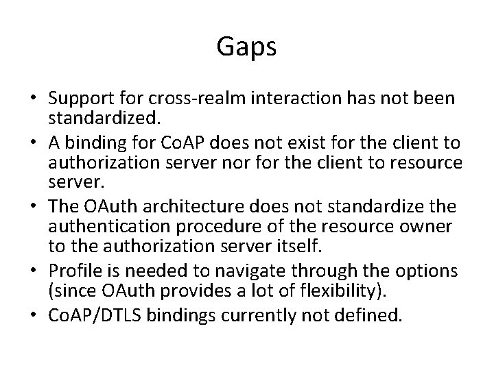 Gaps • Support for cross-realm interaction has not been standardized. • A binding for