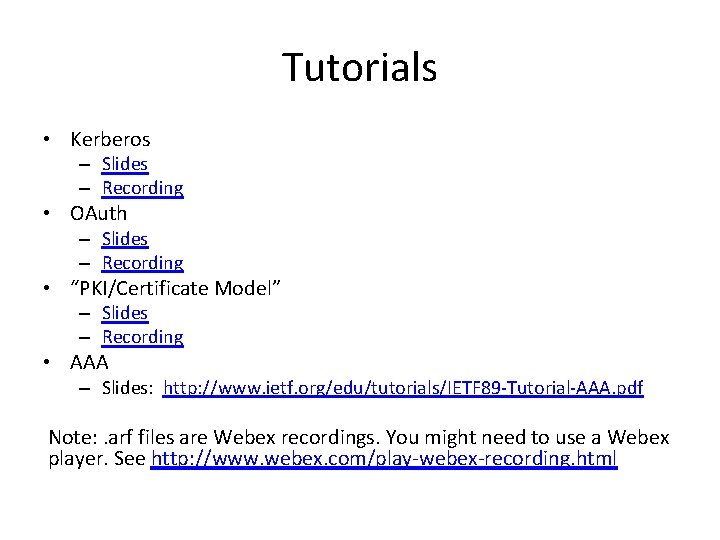 Tutorials • Kerberos – Slides – Recording • OAuth – Slides – Recording •