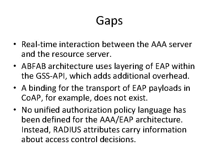 Gaps • Real-time interaction between the AAA server and the resource server. • ABFAB