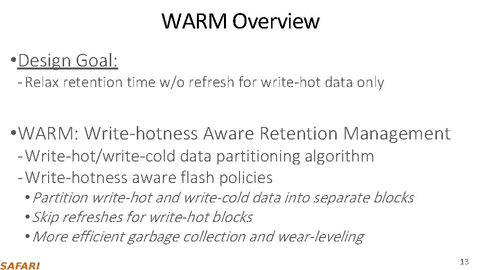 WARM Overview • Design Goal: ‐ Relax retention time w/o refresh for write-hot data