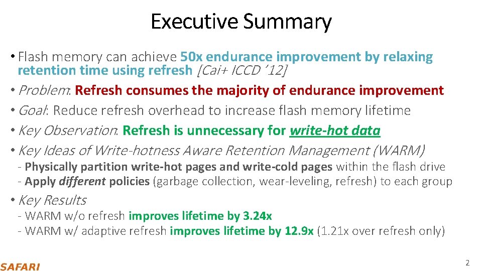 Executive Summary • Flash memory can achieve 50 x endurance improvement by relaxing retention