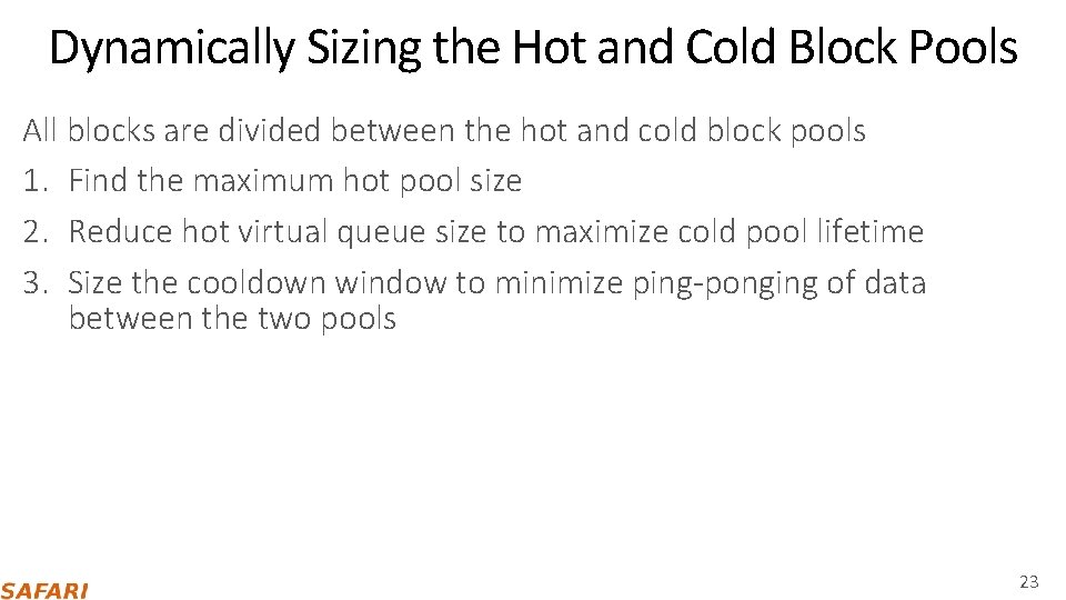 Dynamically Sizing the Hot and Cold Block Pools All blocks are divided between the