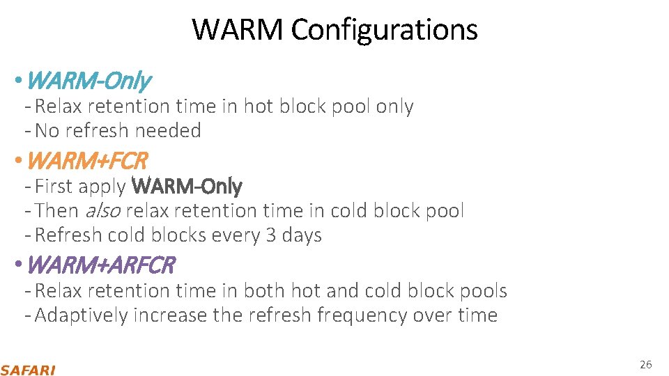 WARM Configurations • WARM-Only ‐ Relax retention time in hot block pool only ‐