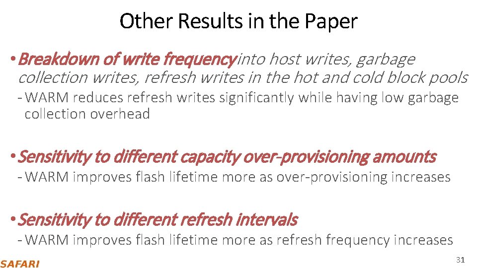 Other Results in the Paper • Breakdown of write frequency into host writes, garbage
