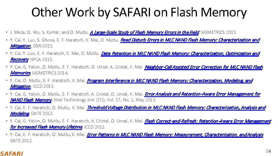 Other Work by SAFARI on Flash Memory • J. Meza, Q. Wu, S. Kumar,