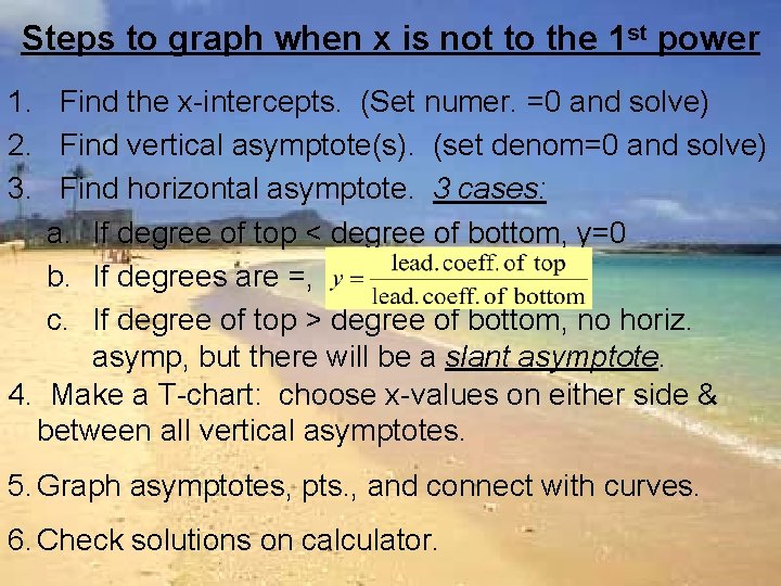 Steps to graph when x is not to the 1 st power 1. Find