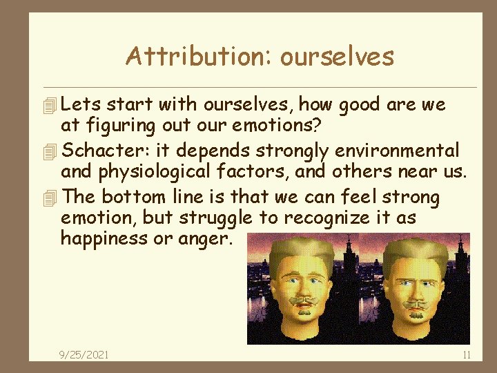 Attribution: ourselves 4 Lets start with ourselves, how good are we at figuring out