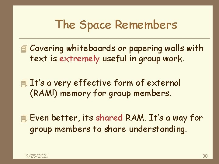 The Space Remembers 4 Covering whiteboards or papering walls with text is extremely useful