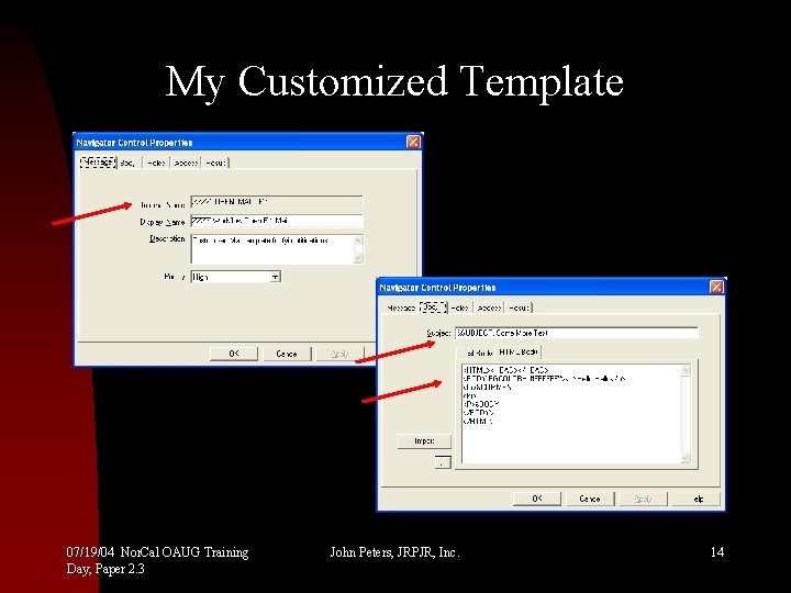 My Customized Template 07/19/04 Nor. Cal OAUG Training Day, Paper 2. 3 John Peters,