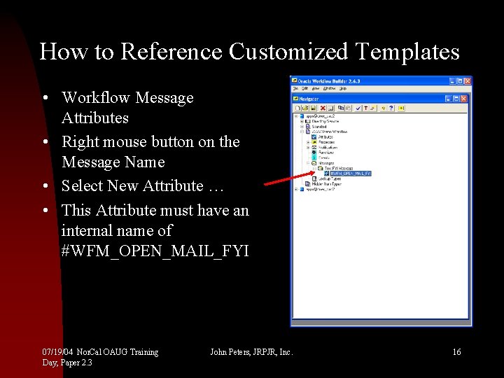 How to Reference Customized Templates • Workflow Message Attributes • Right mouse button on