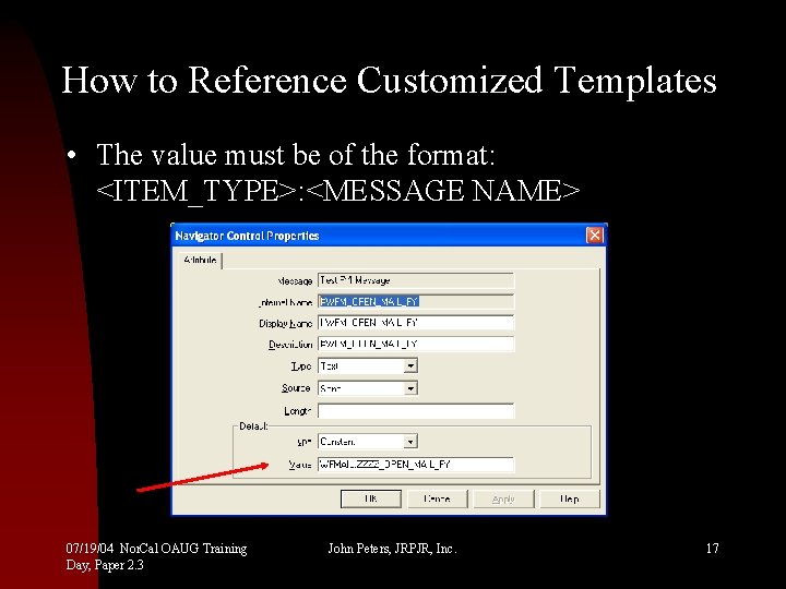 How to Reference Customized Templates • The value must be of the format: <ITEM_TYPE>: