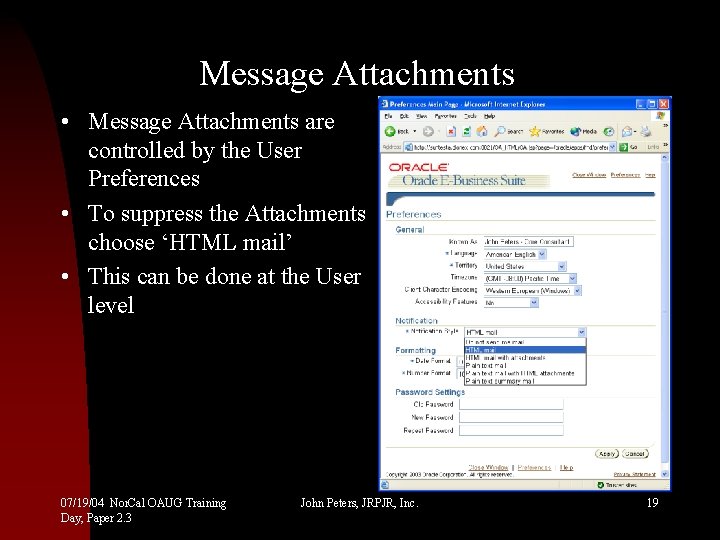 Message Attachments • Message Attachments are controlled by the User Preferences • To suppress