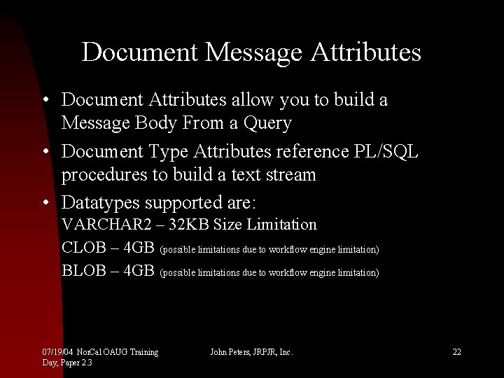 Document Message Attributes • Document Attributes allow you to build a Message Body From