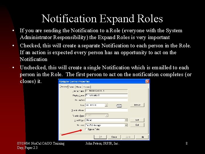 Notification Expand Roles • If you are sending the Notification to a Role (everyone