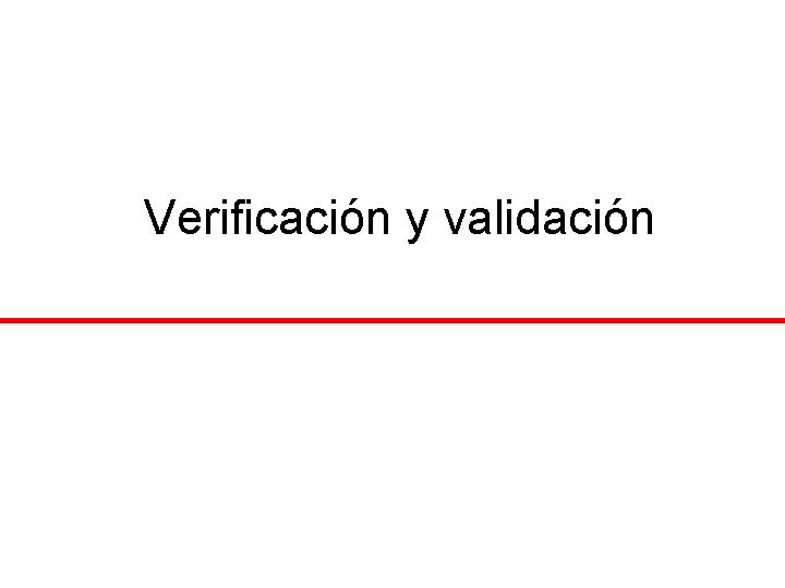 Verificación y validación 