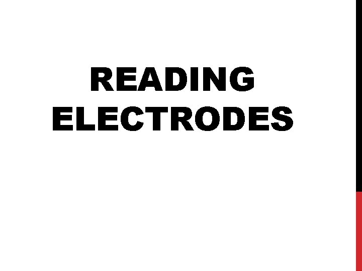 READING ELECTRODES 