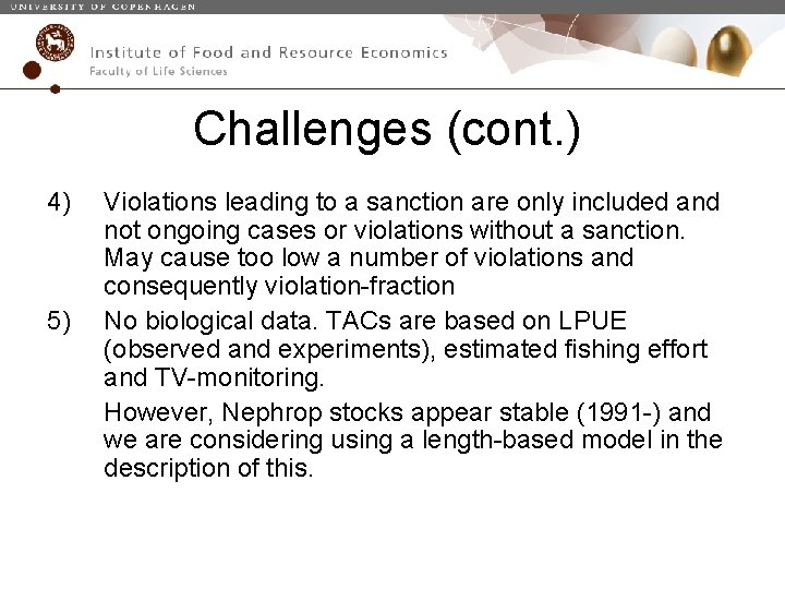 Challenges (cont. ) 4) 5) Violations leading to a sanction are only included and