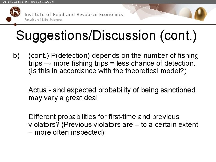 Suggestions/Discussion (cont. ) b) (cont. ) P(detection) depends on the number of fishing trips