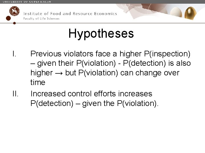 Hypotheses I. II. Previous violators face a higher P(inspection) – given their P(violation) -