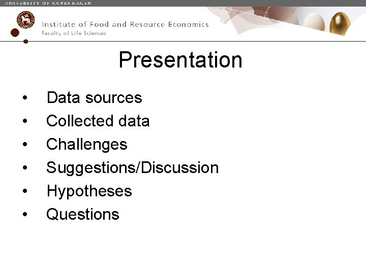 Presentation • • • Data sources Collected data Challenges Suggestions/Discussion Hypotheses Questions 