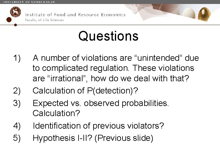 Questions 1) 2) 3) 4) 5) A number of violations are “unintended” due to