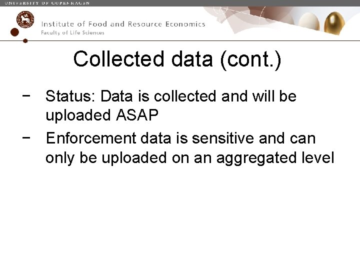 Collected data (cont. ) − Status: Data is collected and will be uploaded ASAP