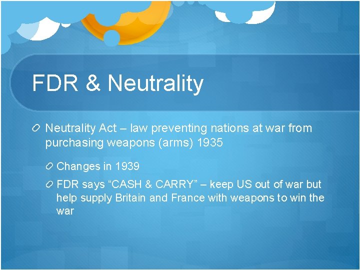 FDR & Neutrality Act – law preventing nations at war from purchasing weapons (arms)