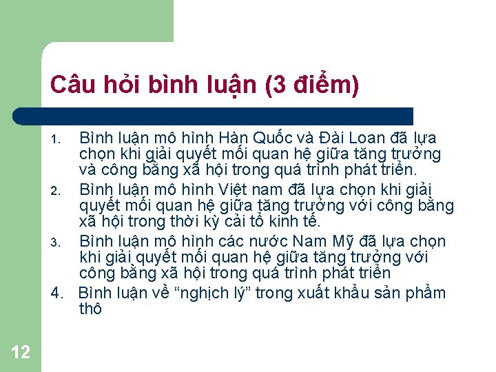 Câu hỏi bình luận (3 điểm) Bình luận mô hình Hàn Quốc và Đài