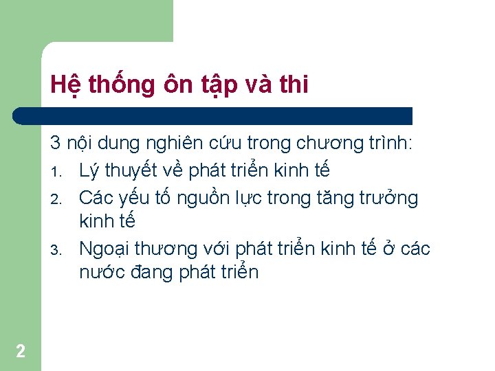 Hệ thống ôn tập và thi 3 nội dung nghiên cứu trong chương trình: