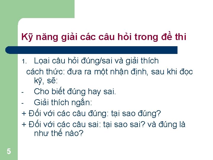 Kỹ năng giải các câu hỏi trong đề thi Lọai câu hỏi đúng/sai và