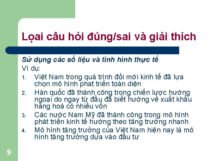 Lọai câu hỏi đúng/sai và giải thích Sử dụng các số liệu và tình