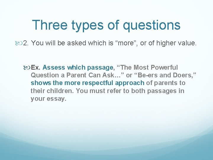 Three types of questions 2. You will be asked which is “more”, or of