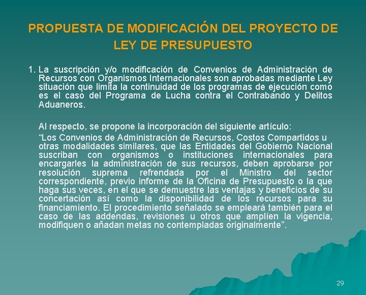 PROPUESTA DE MODIFICACIÓN DEL PROYECTO DE LEY DE PRESUPUESTO 1. La suscripción y/o modificación