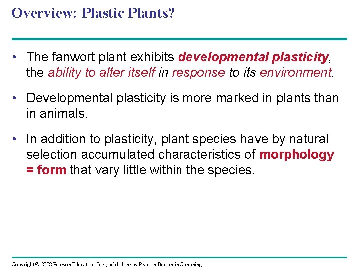 Overview: Plastic Plants? • The fanwort plant exhibits developmental plasticity, the ability to alter