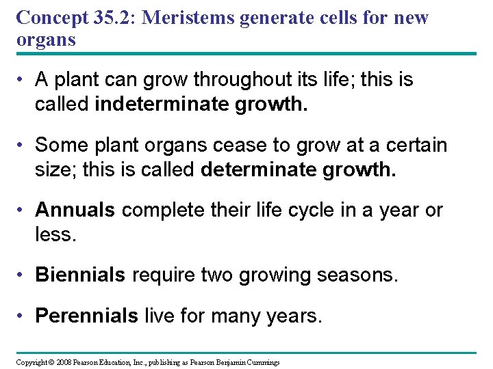 Concept 35. 2: Meristems generate cells for new organs • A plant can grow