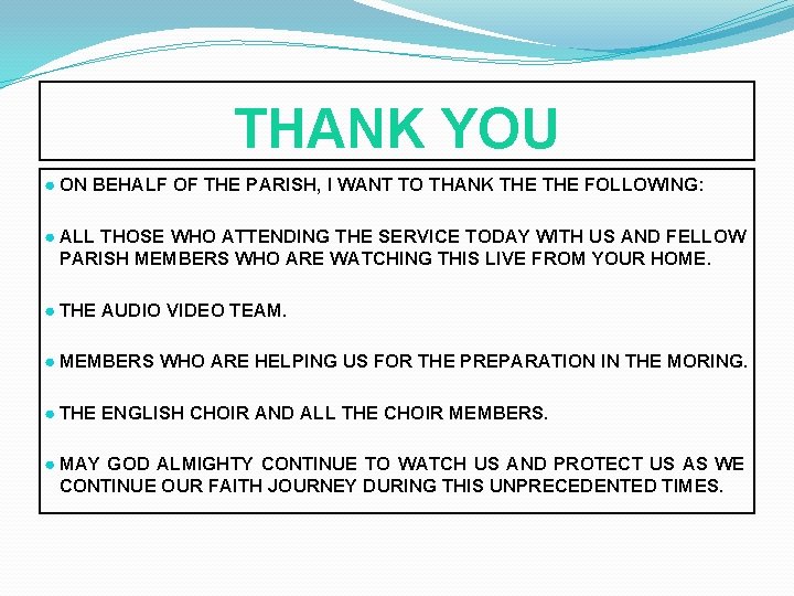 THANK YOU ● ON BEHALF OF THE PARISH, I WANT TO THANK THE FOLLOWING: