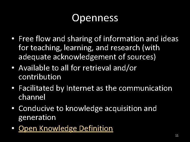 Openness • Free flow and sharing of information and ideas for teaching, learning, and