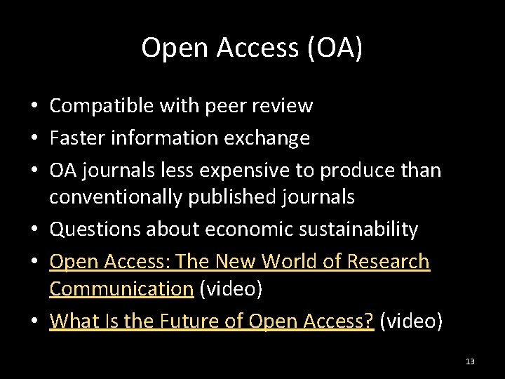 Open Access (OA) • Compatible with peer review • Faster information exchange • OA