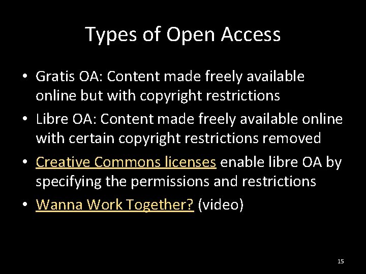 Types of Open Access • Gratis OA: Content made freely available online but with