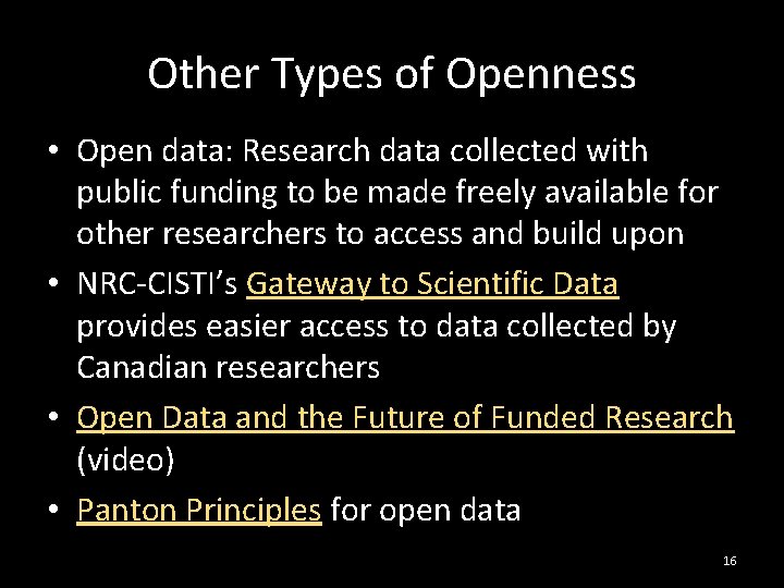 Other Types of Openness • Open data: Research data collected with public funding to