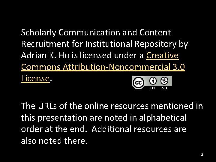 Scholarly Communication and Content Recruitment for Institutional Repository by Adrian K. Ho is licensed