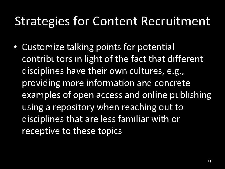 Strategies for Content Recruitment • Customize talking points for potential contributors in light of