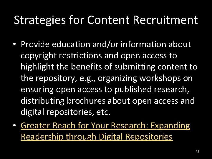 Strategies for Content Recruitment • Provide education and/or information about copyright restrictions and open